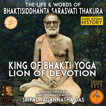 The Life & Words Of Bhaktisiddhanta Sarasvati Thakura