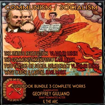 Communism / Socialism: Social Democracy  Wage Labor & Capital  State & Revolution  Communist Manifesto