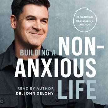 Download Building a Non-Anxious Life by Dr. John Delony