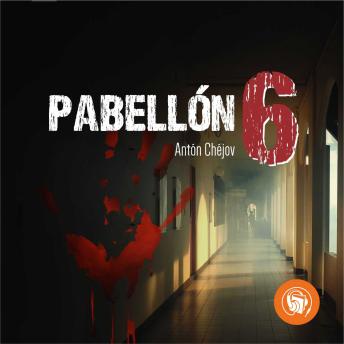 [Spanish] - Pabellón 6 (Completo)