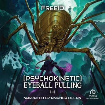 [Psychokinetic] Eyeball Pulling 3: A LitRPG Adventure