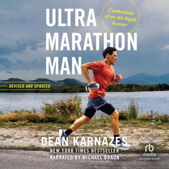 Ultramarathon Man (Revised): Confession of an All-Night Runner