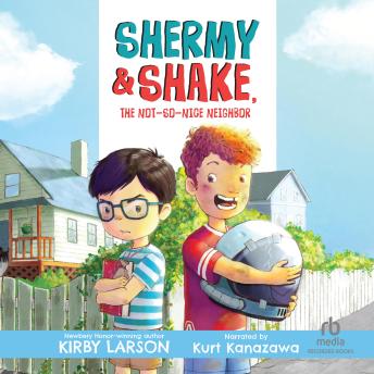 Shermy and Shake, The Not-so-Nice Neighbor