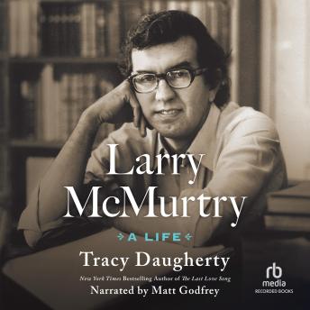 Larry McMurtry: A Life
