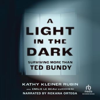 A Light in the Dark: Surviving More than Ted Bundy