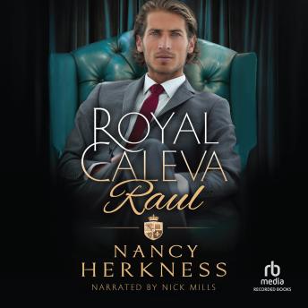 Royal Caleva: Raul: A Royal Family Forbidden Romance