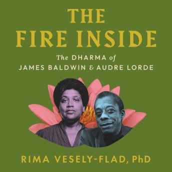 The Fire Inside: The Dharma of James Baldwin and Audre Lorde