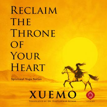 Reclaim the Throne of Your Heart: A book for every soul unwilling to relinquish sovereignty of the heart