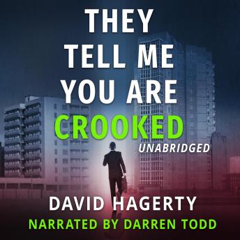 They Tell Me You Are Crooked