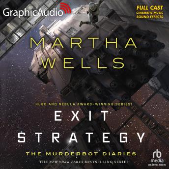 Exit Strategy [Dramatized Adaptation]: The Murderbot Diaries 4