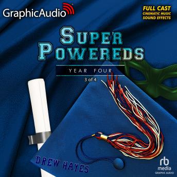Download Super Powereds: Year 4 (3 of 4) [Dramatized Adaptation]: Super Powereds 4 by Drew Hayes