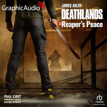 Reaper's Peace [Dramatized Adaptation]: Deathlands 154