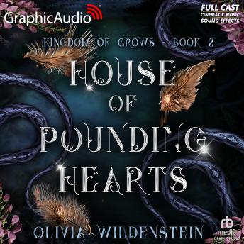 House of Pounding Hearts [Dramatized Adaptation]: The Kingdom of Crows 2