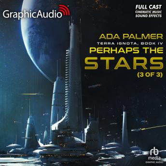 Perhaps the Stars (3 of 3) [Dramatized Adaptation]: Terra Ignota 4
