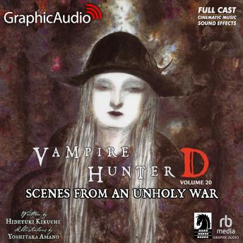 Scenes From An Unholy War [Dramatized Adaptation]: Vampire Hunter D Volume 20