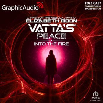 Into The Fire [Dramatized Adaptation]: Vatta’s Peace 2