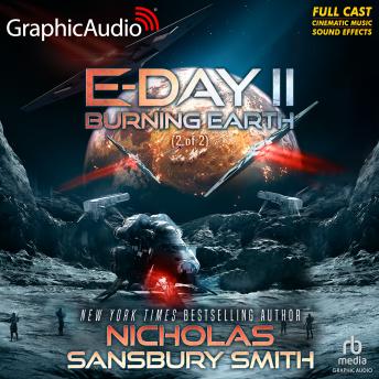 Burning Earth (2 of 2) [Dramatized Adaptation]: E-Day Trilogy 2