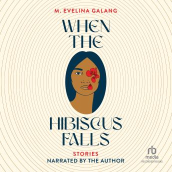 When the Hibiscus Falls: Stories
