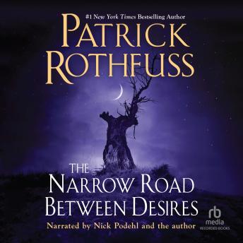 Download Narrow Road Between Desires by Patrick Rothfuss