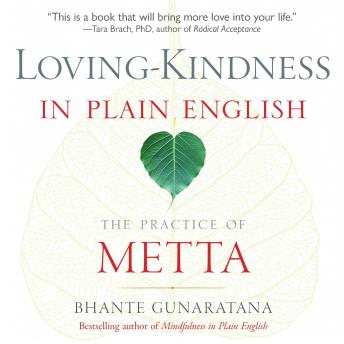 Loving-Kindness in Plain English: The Practice of Metta