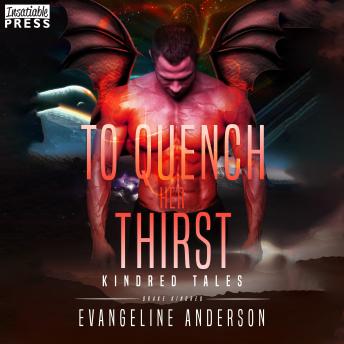 To Quench Her Thirst: Beasts of the Kindred, Book Nine (Kindred Tales)