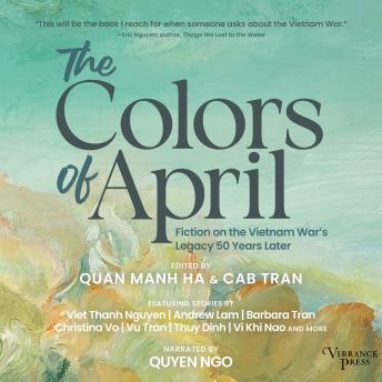 The Colors of April: Fiction on the Vietnam War’s Legacy 50 Years Later
