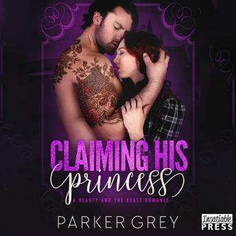 Claiming His Princess: A Beauty and the Beast Romance