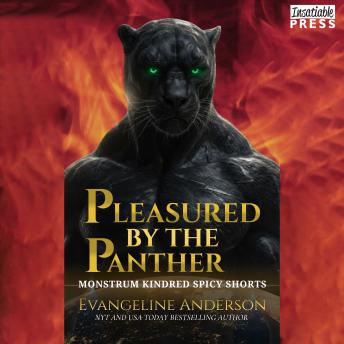 Pleasured by the Panther: A Monstrum Kindred Spicy Shorts Novella