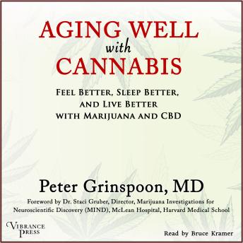 Aging Well with Cannabis: Feel Better, Sleep Better, and Live Better with Marijuana and CBD