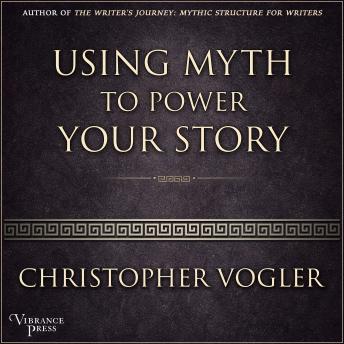 Using Myth to Power Your Story