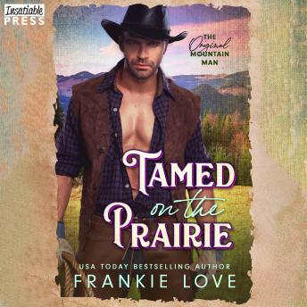 Tamed on the Prairie: The Original Mountain Man, Book Two