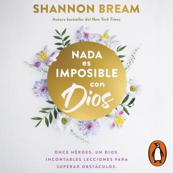 [Spanish] - Nada es imposible con Dios: Once héroes. Un solo Dios. Lecciones infinitas para superar