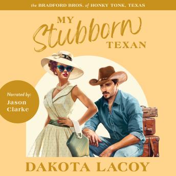 My Stubborn Texan: A Second Chance, All Grown Up Romance