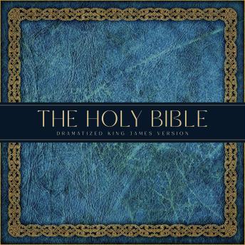 The Holy Bible: Dramatized King James Version