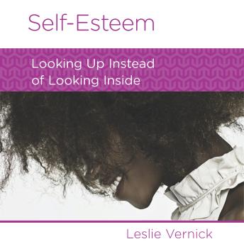 Self-Esteem: Looking Up Instead of Looking Inside