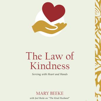 The Law of Kindness: Serving with Heart and Hands