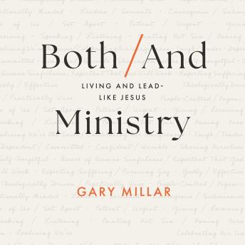 Both/And Ministry: Living and Leading Like Jesus
