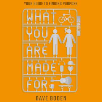 What You Are Made For: Your Guide to Finding Purpose