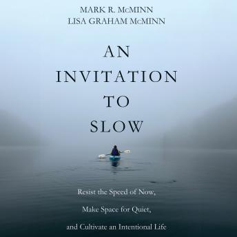 An Invitation to Slow: Resist the Speed of Now, Make Space for Quiet, and Cultivate an Intentional Life