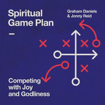 Spiritual Game Plan: Competing with Joy and Godliness