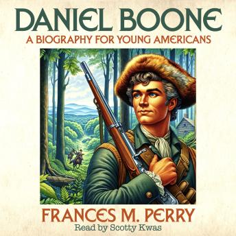 Daniel Boone: A Biography for Young Americans