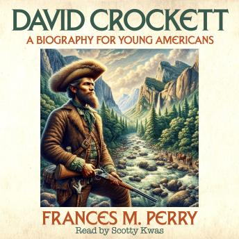 David Crockett: A Biography for Young Americans