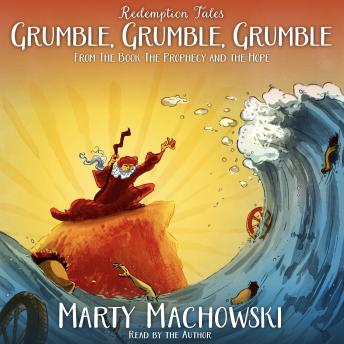 Grumble, Grumble, Grumble: A Redemption Tale