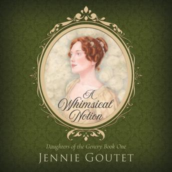 A Whimsical Notion: A Regency Romance