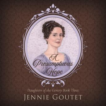 A Presumptuous Hope: A Regency Romance