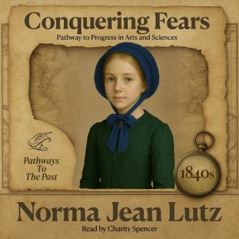 Conquering Fears: Pathway to Progress in Arts and Sciences - 1840s