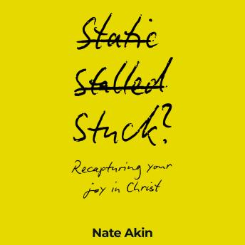 Stuck?: Recapturing your joy in Christ