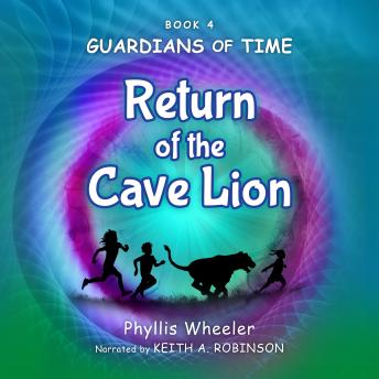 Return of the Cave Lion: A Christian Children’s Action Adventure for Ages 8-11