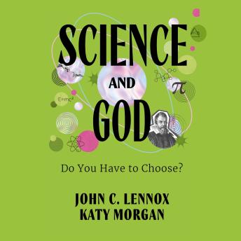 Science and God: Do You Have to Choose?