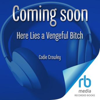 Download Here Lies a Vengeful Bitch by Codie Crowley